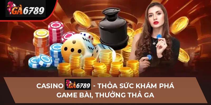 Giới thiệu về Casino Ga6789