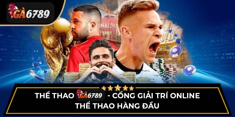 Giới thiệu về Thể Thao Ga6789