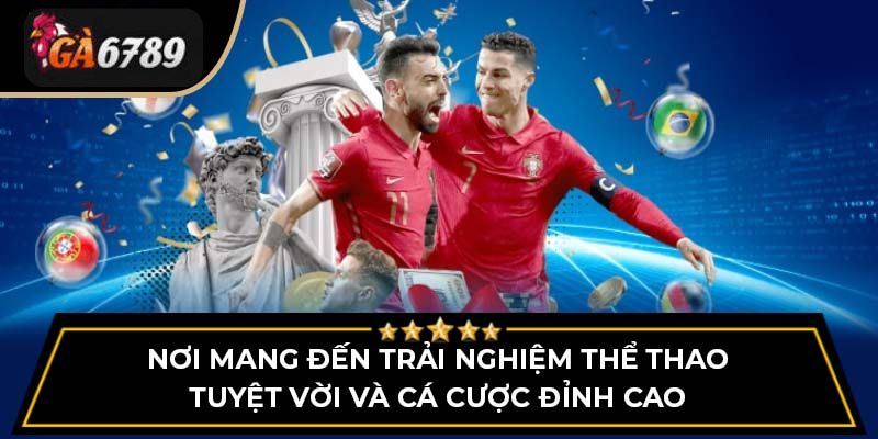 Vì sao người chơi lại chọn Thể Thao Ga6789 là sự lựa chọn hàng đầu của mình?