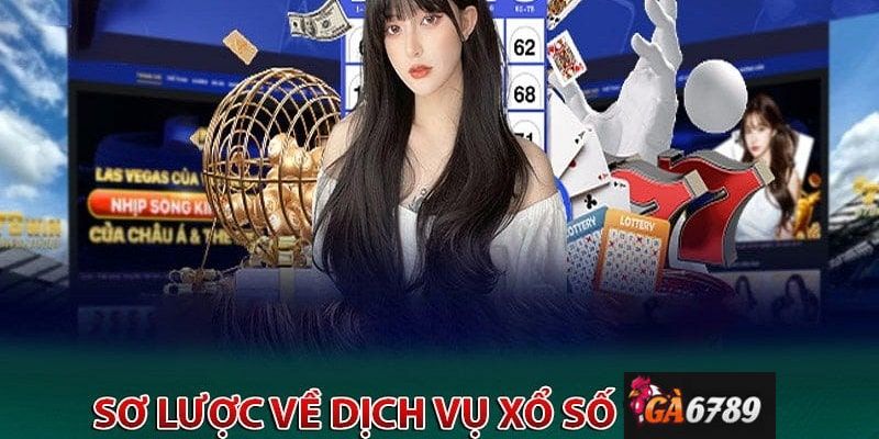 Xổ Số Ga6789 Là Gì?